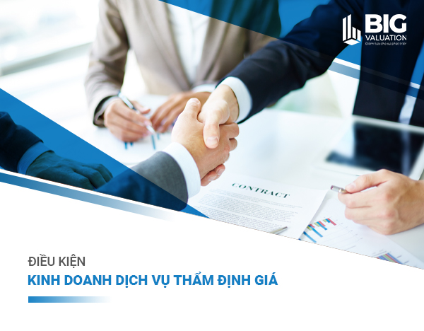ĐIỀU KIỆN KINH DOANH DỊCH VỤ THẨM ĐỊNH GIÁ