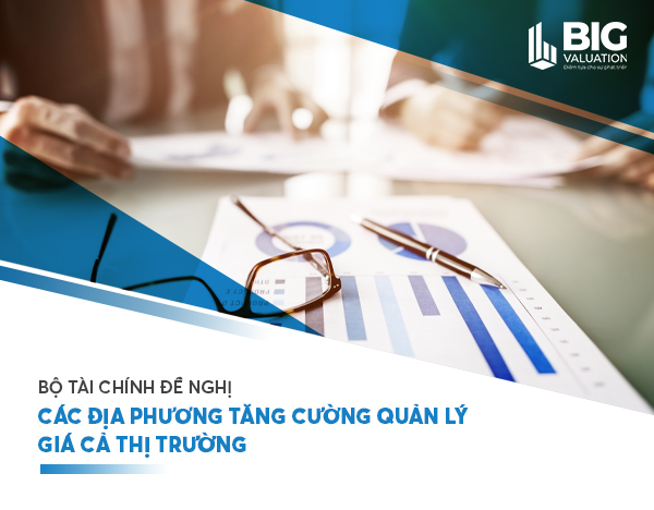 BỘ TÀI CHÍNH ĐỀ NGHỊ CÁC ĐỊA PHƯƠNG TĂNG CƯỜNG QUẢN LÝ GIÁ CẢ THỊ TRƯỜNG
