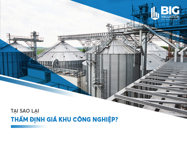 TẠI SAO LẠI THẨM ĐỊNH GIÁ KHU CÔNG NGHIỆP?